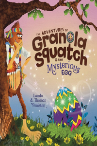 Adventures of Granola Squatch and the Mysterious Egg