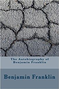 The Autobiography of Benjamin Franklin
