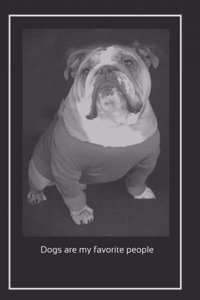 DOGS Are My Favorite PEOPLE!