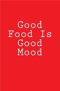 Good Food Is Good Mood