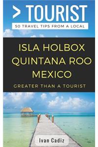 GREATER THAN A TOURIST - Isla Holbox Quintana Roo Mexico
