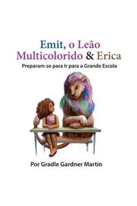 Emit, o Leão Multicolorido & Erica Preparam-se para Ir para a Grande Escola