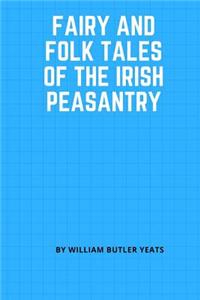 Fairy and Folk Tales of the Irish Peasantry