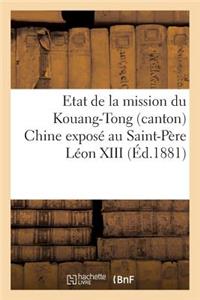 Etat de la Mission Du Kouang-Tong (Canton) Chine Exposé Au Saint-Père Léon XIII
