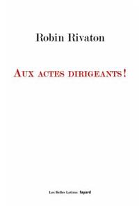 Aux actes dirigeants !