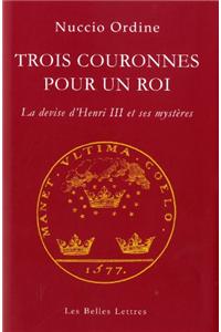 Trois Couronnes Pour Un Roi
