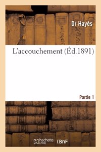L'accouchement. Partie 1