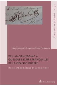 de l'Ancien Régime À Quelques Jours Tranquilles de la Grande Guerre