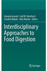 Interdisciplinary Approaches to Food Digestion