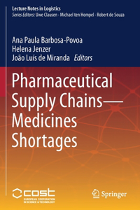 Pharmaceutical Supply Chains - Medicines Shortages