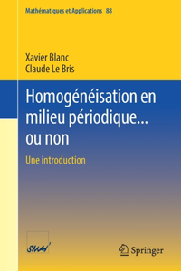 Homogénéisation En Milieu Périodique... Ou Non