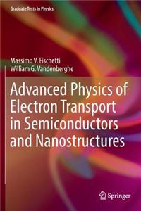 Advanced Physics of Electron Transport in Semiconductors and Nanostructures