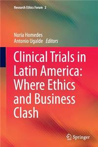 Clinical Trials in Latin America: Where Ethics and Business Clash