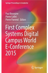 First Complex Systems Digital Campus World E-Conference 2015