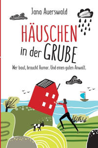 Häuschen in der Grube