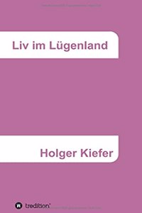 Liv im Lügenland