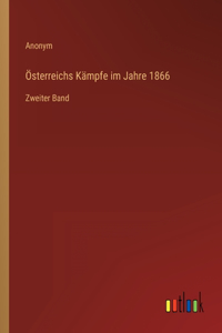 Österreichs Kämpfe im Jahre 1866