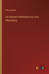 Unlautere Wettbewerb und seine Bekämpfung