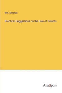 Practical Suggestions on the Sale of Patents