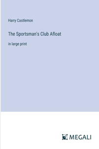 Sportsman's Club Afloat