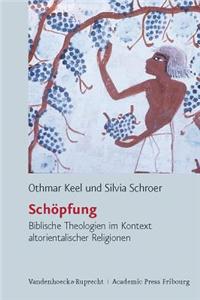 Schopfung: Biblische Theologien Im Kontext Altorientalischer Religionen