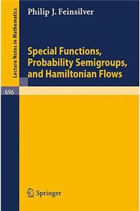 Special Functions, Probability Semigroups, and Hamiltonian Flows