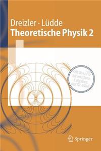 Theoretische Physik 2: Elektrodynamik Und Spezielle Relativitätstheorie