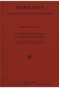 La Nozione Di «Proairesis» in Gregorio Di Nissa