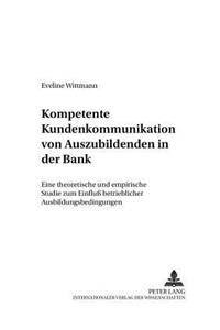 Kompetente Kundenkommunikation Von Auszubildenden in Der Bank