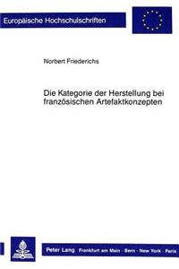 Die Kategorie der Herstellung bei franzoesischen Artefaktkonzepten