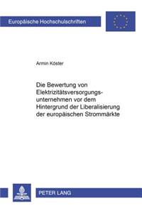 Bewertung Von Elektrizitaetsversorgungsunternehmen VOR Dem Hintergrund Der Liberalisierung Der Europaeischen Strommaerkte