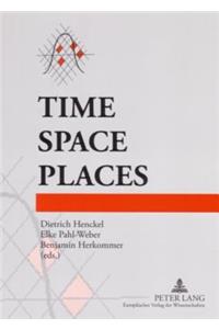 Time - Space - Places