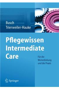 Pflegewissen Intermediate Care: Fur Die Weiterbildung Und Die Praxis