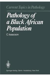 Pathology of a Black African Population
