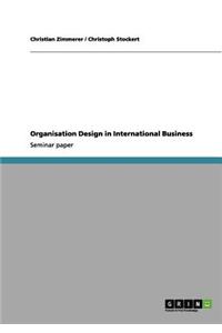 Organisation Design in International Business