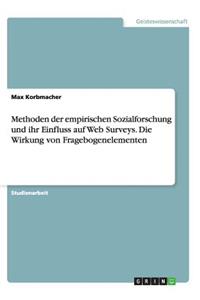 Methoden der empirischen Sozialforschung und ihr Einfluss auf Web Surveys. Die Wirkung von Fragebogenelementen