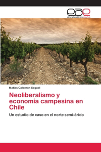 Neoliberalismo y economía campesina en Chile