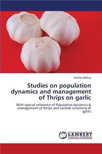 Studies on population dynamics and management of Thrips on garlic