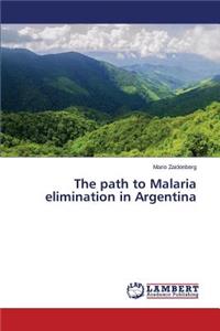path to Malaria elimination in Argentina