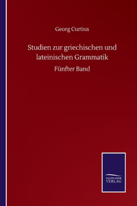 Studien zur griechischen und lateinischen Grammatik
