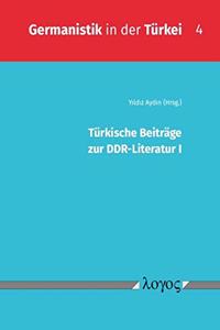 Turkische Beitrage Zur Ddr-Literatur I