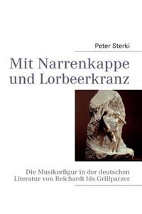 Mit Narrenkappe und Lorbeerkranz