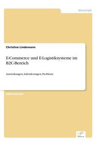 E-Commerce und E-Logistiksysteme im B2C-Bereich: Auswirkungen, Anforderungen, Probleme