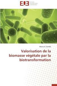 Valorisation de la Biomasse Végétale Par La Biotransformation