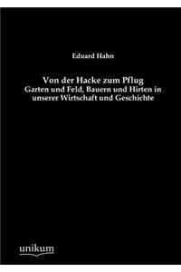 Von der Hacke zum Pflug