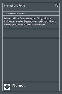 Die Rechtliche Bewertung Der Tatigkeit Von Influencern Unter Besonderer Berucksichtigung Werberechtlicher Problemstellungen