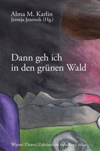 Dann geh ich in den grunen Wald