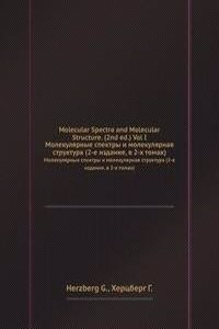 Molecular Spectra and Molecular Structure. (2nd ed.) Vol I