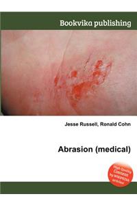 Abrasion (Medical)