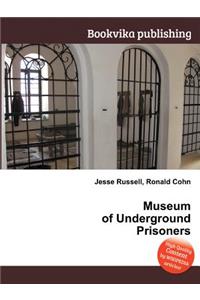 Museum of Underground Prisoners